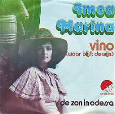 VINYLSINGLE * IMCA MARINA * VINO (WAAR BLIJFT DE WIJN) *