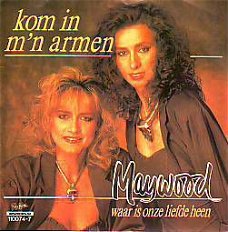 VINYLSINGLE * MAYWOOD  *  KOM IN M'N ARMEN * HOLLAND 7" *