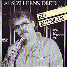 VINYLSINGLE * ED NIEMAN * ALS ZIJ EENS DEED.. * HOLLAND 7"