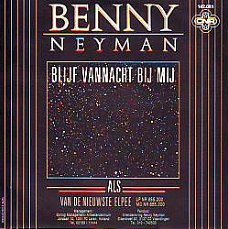 VINYLSINGLE * BENNY NEYMAN * BLIJF VANNACHT BIJ MIJ *