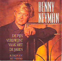 VINYLSINGLE * BENNY NEYMAN * DE PIJN VERDWIJNT MET DE JAREN - 1