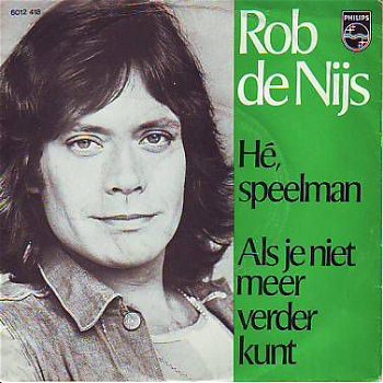 VINYLSINGLE * ROB DE NIJS * HÉ, SPEELMAN * HOLLAND 7