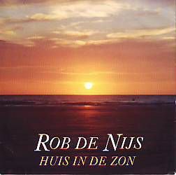 VINYLSINGLE * ROB DE NIJS * HUIS IN DE ZON * HOLLAND 7