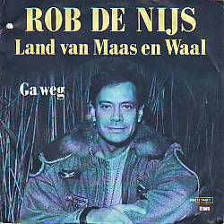 VINYLSINGLE * ROB DE NIJS * LAND VAN MAAS EN WAAL * HOLLAND - 1
