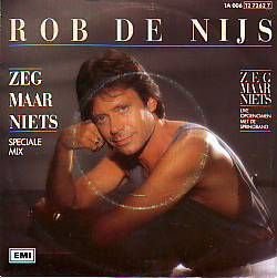 VINYLSINGLE * ROB DE NIJS * ZEG MAAR NIETS * HOLLAND 7