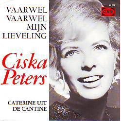 VINYSINGLE * CISKA PETERS * VAARWEL VAARWEL MIJN LIEVELING * - 1