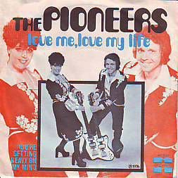 VINYLSINGLE * THE PIONEERS * LOVE ME, LOVE MY LIFE * HOLLAND - 1