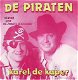 VINYLSINGLE * DE PIRATEN * KAREL DE KAPER * HOLLAND 7