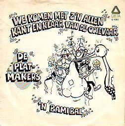 VINYLSINGLE * DE PLATMAKERS * WE KOMEN MET Z'N ALLE * - 1