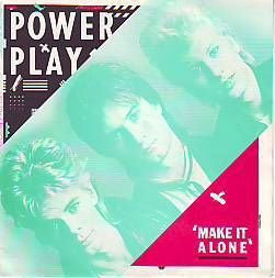 VINYLSINGLE * POWERPLAY * MAKE IT ALONE * HOLLAND 7