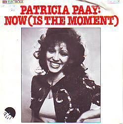 VINYLSINGLE * PATRICIA PAAY * NOW (IS THE MOMENT) * GERMANY - 1