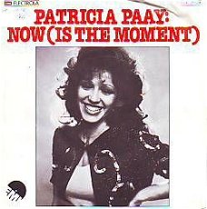 VINYLSINGLE * PATRICIA PAAY * NOW (IS THE MOMENT) * GERMANY
