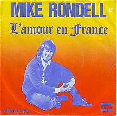 VINYLSINGLE * MIKE RONDELL * L'AMOUR EN FRANCE  * HOLLAND 7"