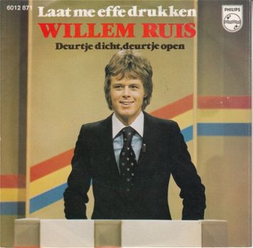 VINYLSINGLE * WILLEM RUIS * LAAT ME EFFE DRUKKEN - 1