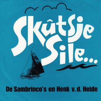 VINYLSINGLE * SAMBRINCO'S * SKUTSJE SILE * HOLLAND 7