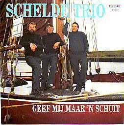 VINYLSINGLE * SCHELDE TRIO * GEEF MIJ MAAR EEN SCHUIT * - 1