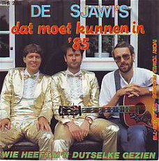 VINYLSINGLE * DE SJAWI'S * DAT MOET KUNNEN IN '85 * HOLLAND