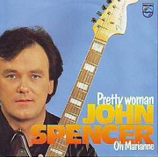 VINYLSINGLE *JOHN SPENCER * PRETTY WOMAN * HOLLAND 7" *