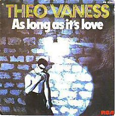 VINYLSINGLE * THEO VANESS * AS LONG AS IT'S LOVE * FRANCE 7"