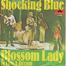 VINYLSINGLE  * SHOCKING BLUE * BLOSSOM LADY * GERMANY 7"