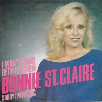 VINYLSINGLE * BONNIE ST. CLAIRE * I WON'T STAND BETWEEN * - 1