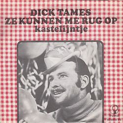 VINYLSINGLE * DICK TAMES * ZE KUNNEN ME RUG OP * HOLLAND 7