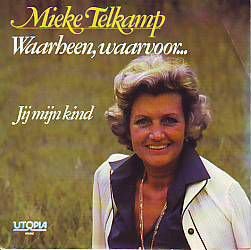 VINYLSINGLE * MIEKE TELKAMP * WAARHEEN, WAARVOOR *HOLLAND 7