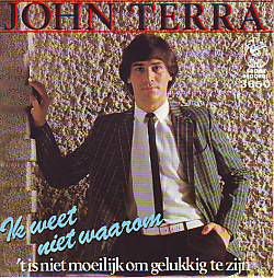 VINYLSINGLE * JOHN TERRA * IK WEET NIET WAAROM * HOLLAND 7