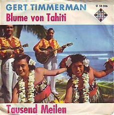 VINYLSINGLE * GERT TIMMERMAN * BLUME VON TAHITI * HOLLAND 7"