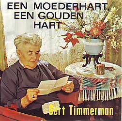 VINYLSINGLE * GERT TIMMERMAN * EEN MOEDERHART EEN GOUDEN - 1