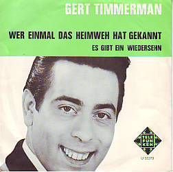 VINYLSINGLE * GERT TIMMERMAN * WER EINMAL DAS HEIMWEH HAT - 1