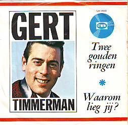 VINYLSINGLE * GERT TIMMERMAN * TWEE GOUDEN RINGEN * HOLLAND - 1