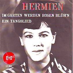 VINYLSINGLE * HERMIEN * IM GARTEN WERDEN ROSEN BLÜH'N * - 1