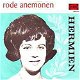 * VINYLSINGLE * HERMIEN * RODE ANEMONEN * HOLLLAND 7