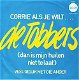 VINYLSINGLE * DE TOBBERS * CORRIE ALS JE WILT * HOLLAND 7