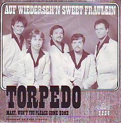 VINYLSINGLE * TORPEDO * AUF WIEDERSEH'N SWEET FRAULEIN * - 1