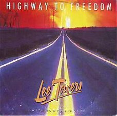VINYLSINGLE * LEE TOWERS * HIGHWAY TO FREEDOM *"HOLLAND 7"