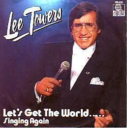 VINYLSINGLE * LEE TOWERS * LET'S GET THE WORLD.... * - 1