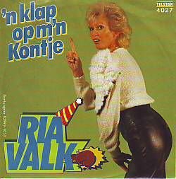 VINYLSINGLE * RIA VALK * 'N KLAP OP M'N KONTJE* HOLLAND 7