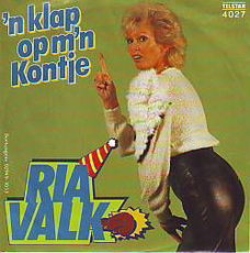 VINYLSINGLE * RIA VALK * 'N KLAP OP M'N KONTJE* HOLLAND 7"