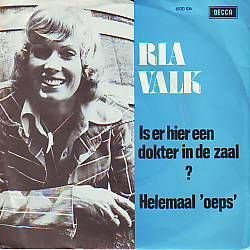 VINYLSINGLE * RIA VALK * IS ER HIER EEN DOKTER IN DE ZAAL - 1