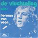VINYL SINGLE * HERMAN VAN VEEN * DE VLUCHTELING * - 1 - Thumbnail