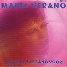 VINYLSINGLE * MARIA VERANO  * WAAR BEN JE BANG VOOR *