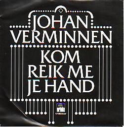 VINYLSINGLE *JOHAN VERMINNEN * KOM REIK ME JE HAND * - 1