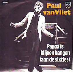 VINYLSINGLE * PAUL VAN VLIET * PAPPA IS BLIJVEN HANGEN * - 1