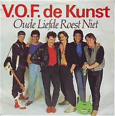 VINYLSINGLE * V.O.F. DE KUNST * OUDE LIEFDE ROEST NIET HOLLA