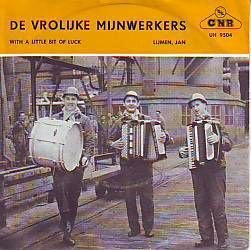 VINYLSINGLE * DE VROLIJKE MIJNWERKERS * WITH A LITTLE * - 1