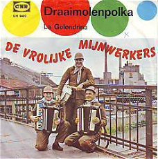 VINYLSINGLE * DE VROLIJKE MIJNWERKERS  * DRAAIMOLENPOLKA