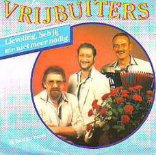 VINYLSINGLE * DE VRIJBUITERS * LIEVELING, HEB JE ME NIET