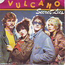 VINYLSINGLE * VULCANO * SECRET LIES * HOLLAND 7" *